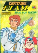 Capitaine Flam Livre illustré Raid sur Alcor